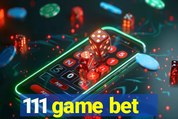 111 game bet